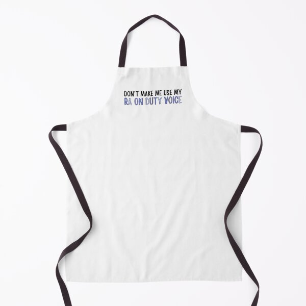 Item preview, Don't make me use my RA on duty voice.  designed and sold by ThoughtJumble.