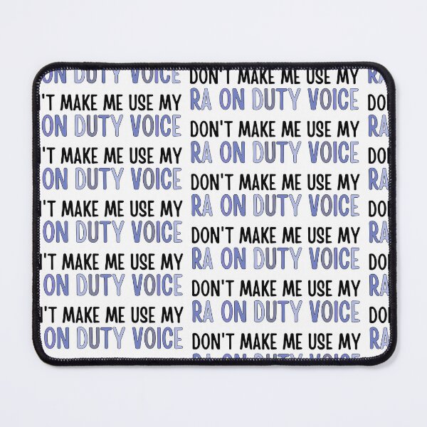 Item preview, Don't make me use my RA on duty voice.  designed and sold by ThoughtJumble.