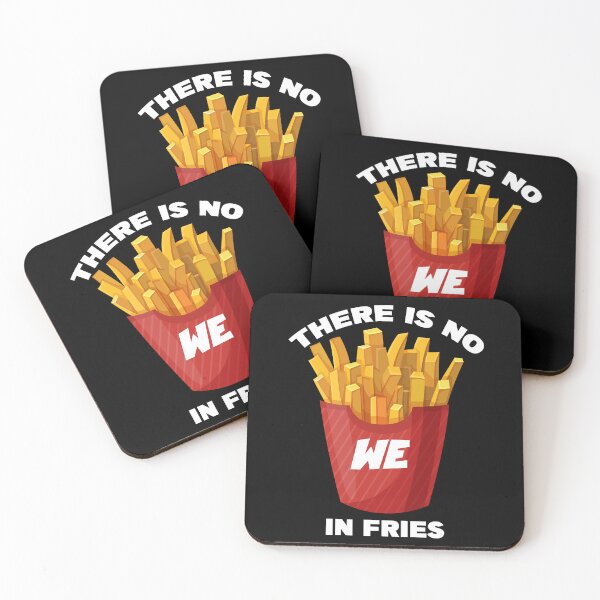 Item preview, THERE IS NO WE IN FRIES designed and sold by CRINGEWORTHY TEES.