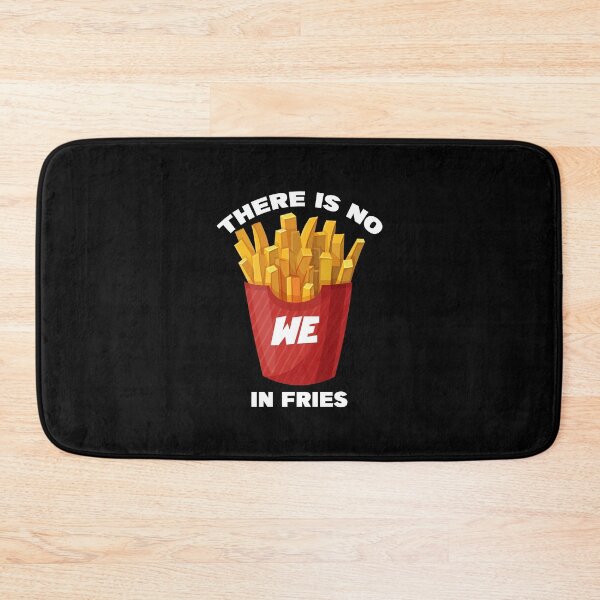 Item preview, THERE IS NO WE IN FRIES designed and sold by CRINGEWORTHY TEES.