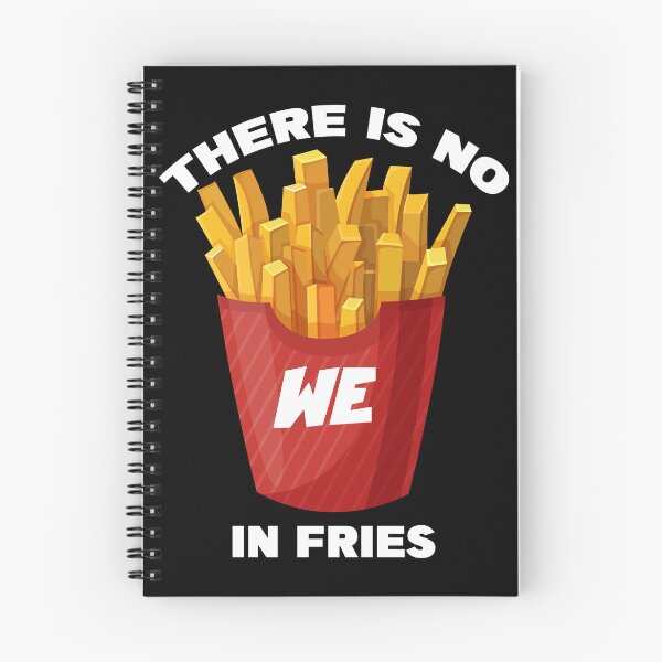 Item preview, THERE IS NO WE IN FRIES designed and sold by CRINGEWORTHY TEES.
