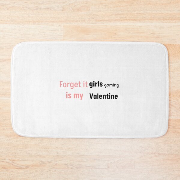 Item preview, Forget It Girls Gaming Is My Valentine designed and sold by erion-store.