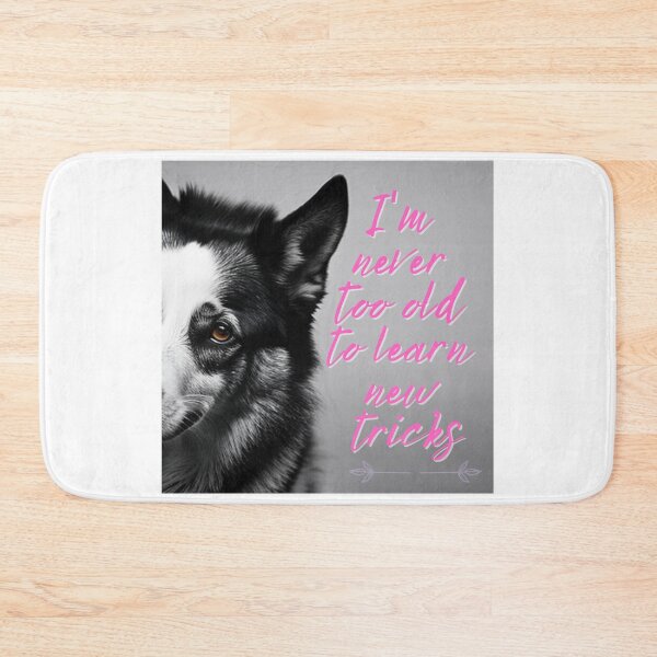 Item preview, Positive Affirmation: I'm never too old to learn new tricks. designed and sold by PhotoDesignNZ.