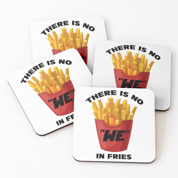 Item preview, THERE IS NO WE IN FRIES designed and sold by CRINGEWORTHY TEES.
