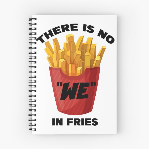 Item preview, THERE IS NO WE IN FRIES designed and sold by CRINGEWORTHY TEES.