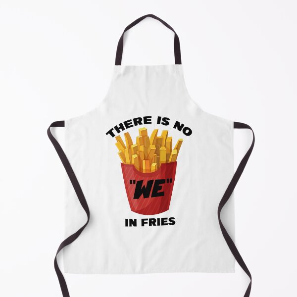 Item preview, THERE IS NO WE IN FRIES designed and sold by CRINGEWORTHY TEES.