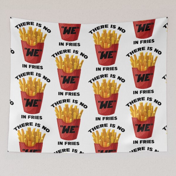 Aperçu de l'œuvre IL N'Y A PAS DE "NOUS" DANS LES FRITES créée et vendue par CRINGEWORTHY TEES.