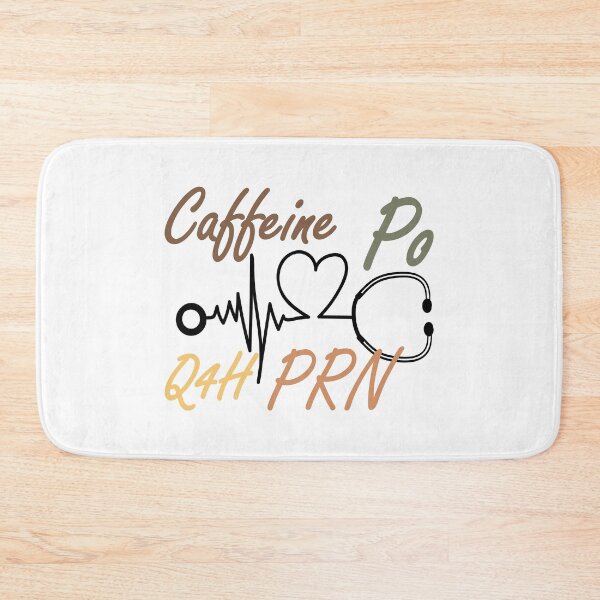 Item preview, Caffeine PO Q4H PRN - Nurse Coffee designed and sold by FirstTouch.