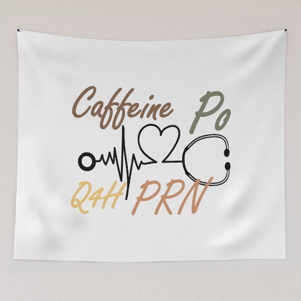 Item preview, Caffeine PO Q4H PRN - Nurse Coffee designed and sold by FirstTouch.