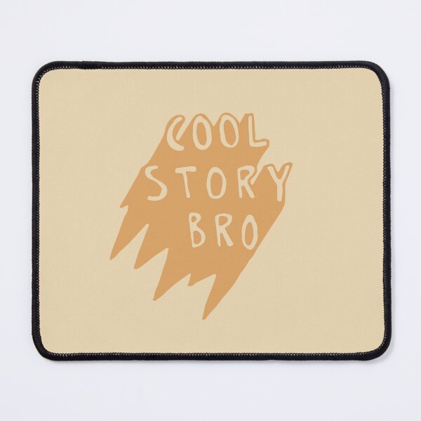 Item preview, Cool Story Bro designed and sold by Strange-Daze.