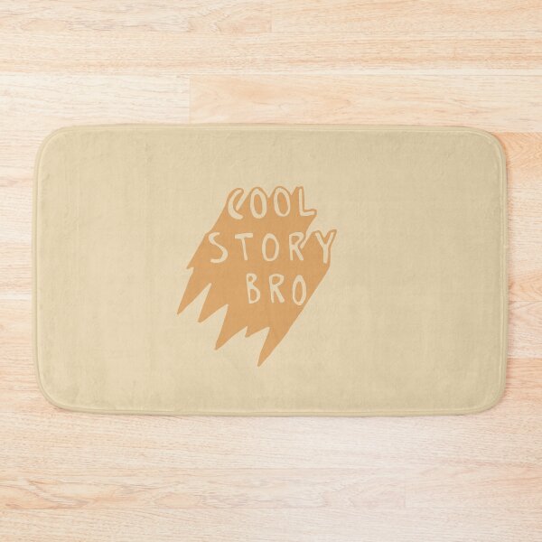 Item preview, Cool Story Bro designed and sold by Strange-Daze.