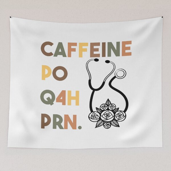 Item preview, Caffeine PO Q4H PRN - Nurse Coffee designed and sold by FirstTouch.
