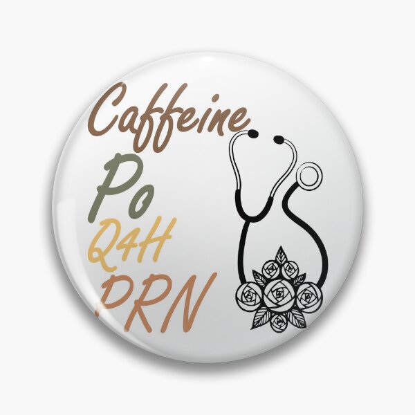 Item preview, Caffeine PO Q4H PRN - Nurse Coffee designed and sold by FirstTouch.