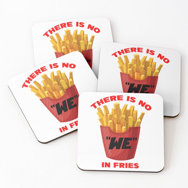 Item preview, THERE IS NO WE IN FRIES designed and sold by CRINGEWORTHY TEES.