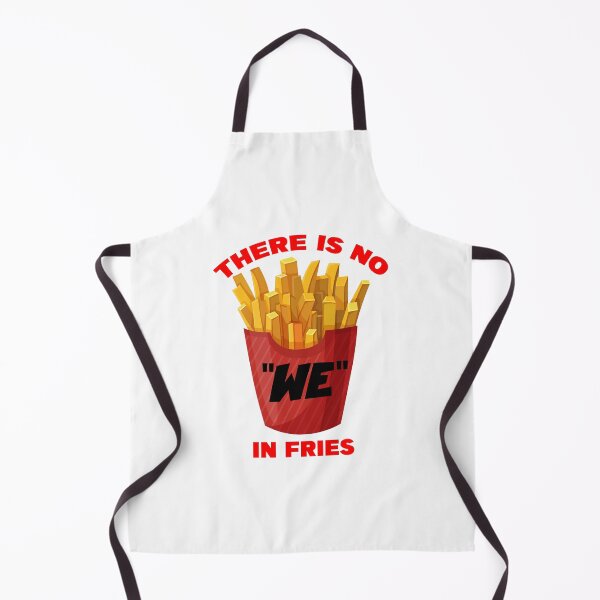 Item preview, THERE IS NO WE IN FRIES designed and sold by CRINGEWORTHY TEES.