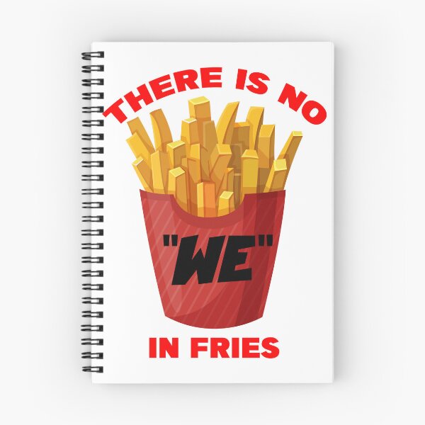 Item preview, THERE IS NO WE IN FRIES designed and sold by CRINGEWORTHY TEES.