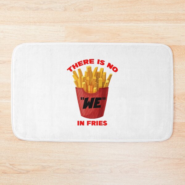Item preview, THERE IS NO WE IN FRIES designed and sold by CRINGEWORTHY TEES.