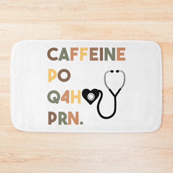 Item preview, Caffeine PO Q4H PRN - Nurse Coffee designed and sold by FirstTouch.