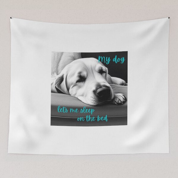 Item preview, My dog lets me sleep on the bed. designed and sold by PhotoDesignNZ.