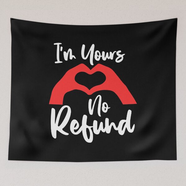 Item preview, im yours no refund designed and sold by Print_Fuse.