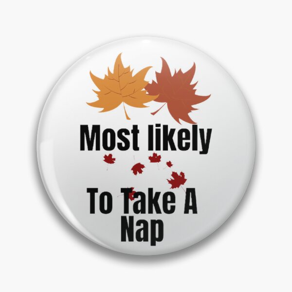 Item preview, Most likely to take A nap. designed and sold by CaliforniaDi.