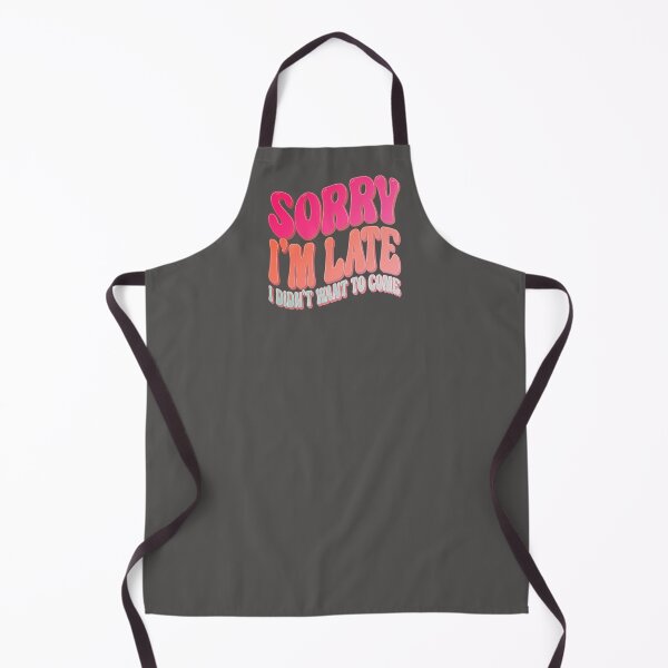 Item preview, Sorry I'm Late I Didn't Want to Come designed and sold by hardscuffle.