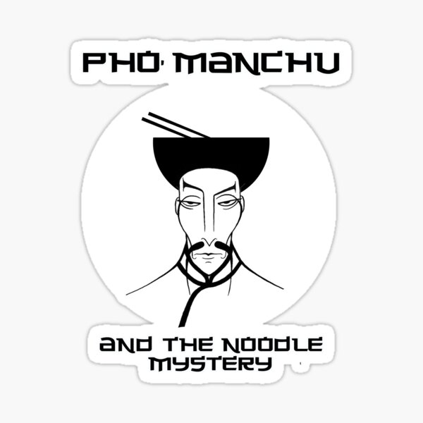 Pho Manchu and the noodle mystery Sticker