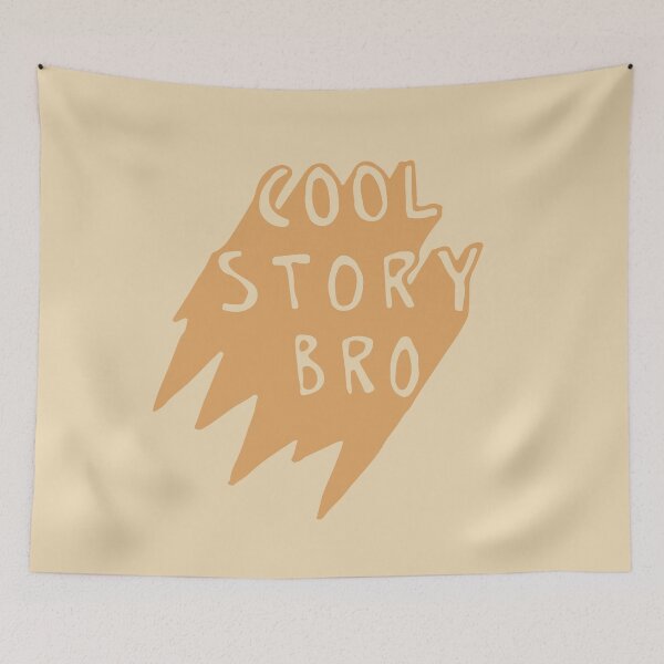 Item preview, Cool Story Bro designed and sold by Strange-Daze.