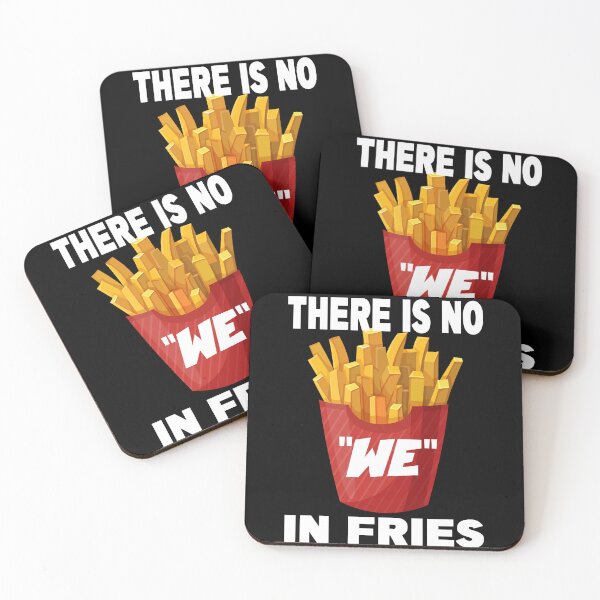 Item preview, THERE IS NO WE IN FRIES designed and sold by CRINGEWORTHY TEES.