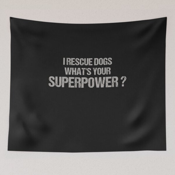 Item preview, i rescue dogs what's your superpower funny quote funny saying designed and sold by STELATO.