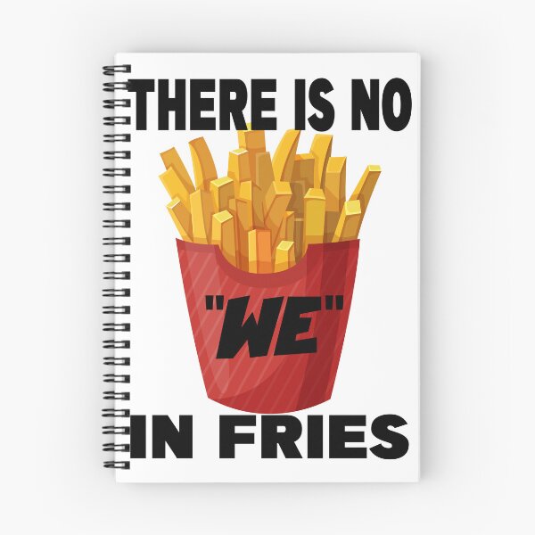 Item preview, THERE IS NO WE IN FRIES designed and sold by CRINGEWORTHY TEES.