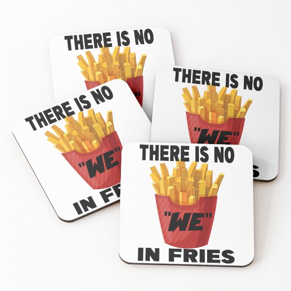 Item preview, THERE IS NO WE IN FRIES designed and sold by CRINGEWORTHY TEES.