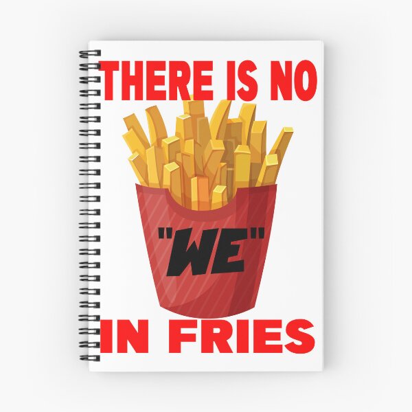 Item preview, THERE IS NO WE IN FRIES designed and sold by CRINGEWORTHY TEES.
