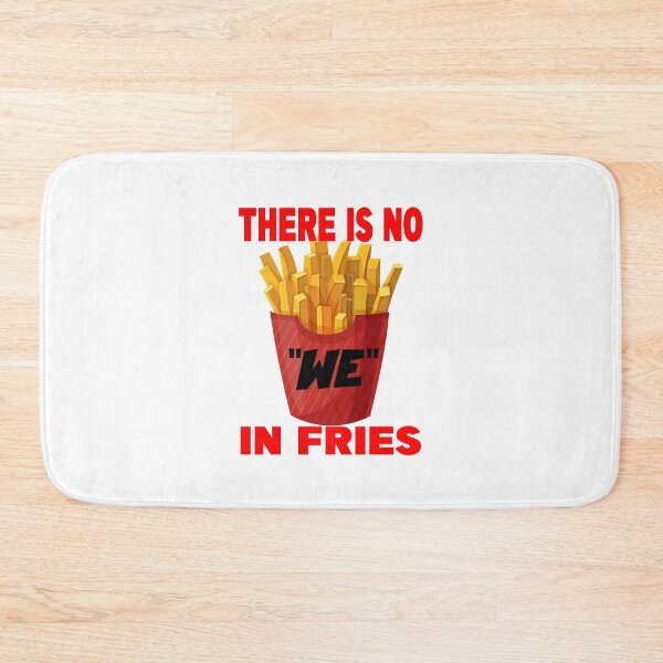 Item preview, THERE IS NO WE IN FRIES designed and sold by CRINGEWORTHY TEES.