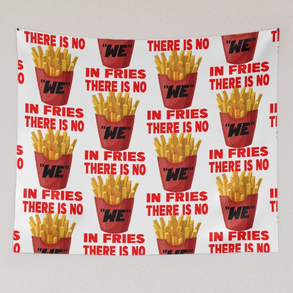 Item preview, THERE IS NO WE IN FRIES designed and sold by CRINGEWORTHY TEES.