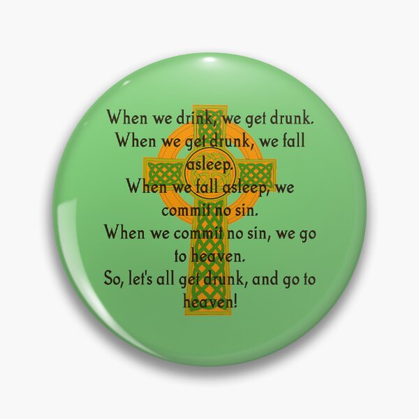 Item preview, When We Drink We Get Drunk - Irish Quote  designed and sold by CrankyOldDude.