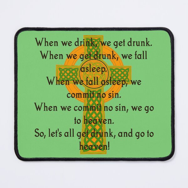 Item preview, When We Drink We Get Drunk - Irish Quote designed and sold by CrankyOldDude.