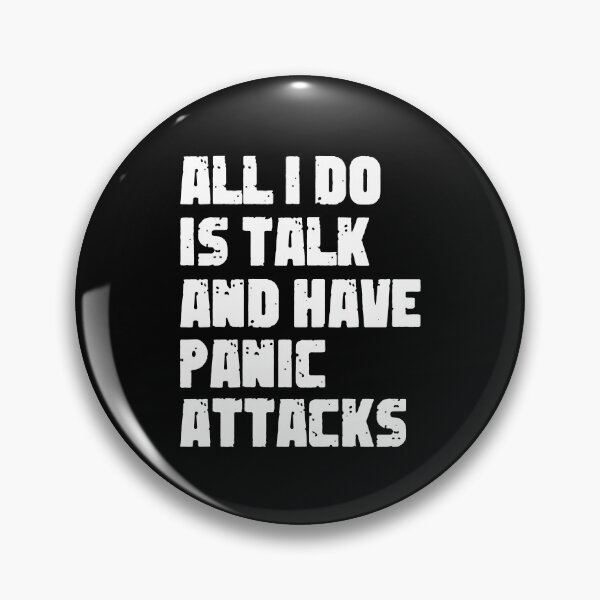 Item preview, All I Do Is Talk And Have Panic Attacks,humor funny  designed and sold by sami david ⭐⭐⭐⭐⭐.