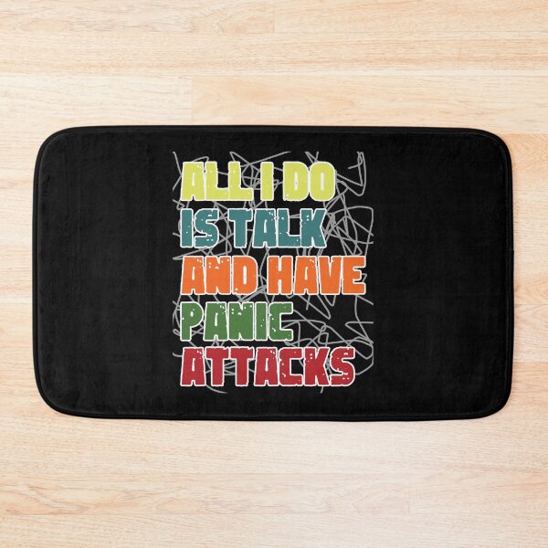 Item preview,  All I Do Is Talk And Have Panic Attacks,humor funny  designed and sold by sami david ⭐⭐⭐⭐⭐.