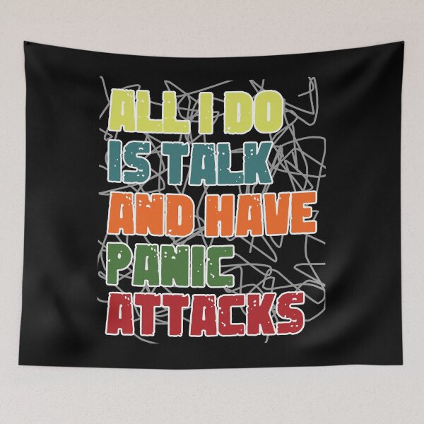 Item preview,  All I Do Is Talk And Have Panic Attacks,humor funny  designed and sold by sami david ⭐⭐⭐⭐⭐.