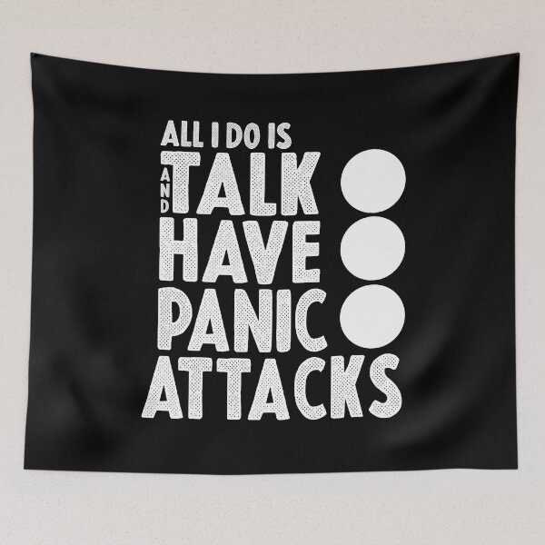 Item preview,  All I Do Is Talk And Have Panic Attacks,humor funny  designed and sold by sami david ⭐⭐⭐⭐⭐.