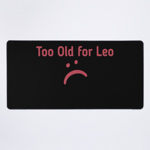 Item preview, Too Old for Leo  designed and sold by Mariano ⭐⭐⭐⭐⭐.