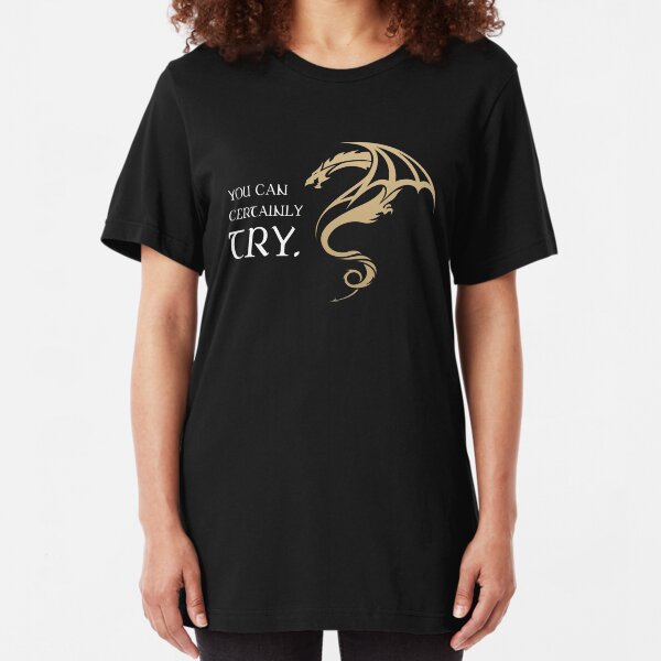 You Can Certainly Try Tabletop RPG Addict Slim Fit T-Shirt