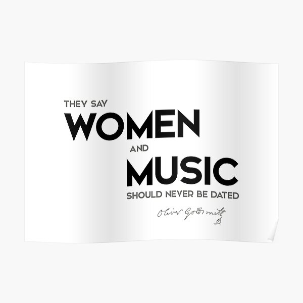 women and music, dated - oliver goldsmith Poster