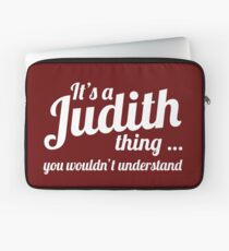 It's a Judith Thing ... you wouldn't understand Laptop Sleeve