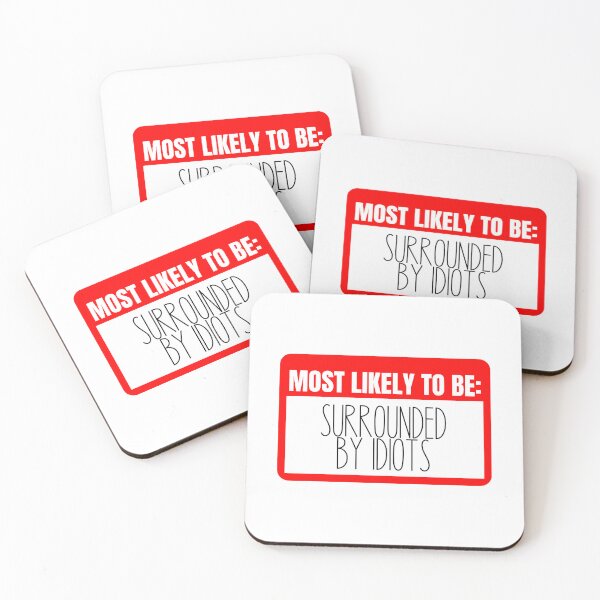 Item preview, Most likely to be Surrounded by Idiots designed and sold by KGoPrintables.