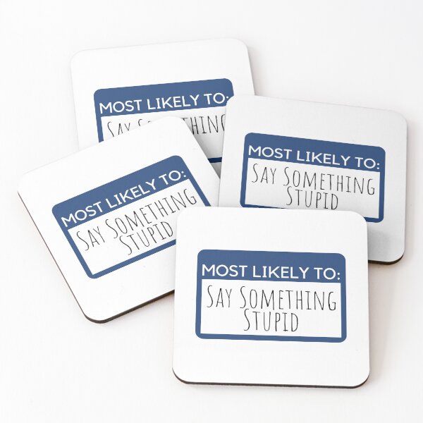 Item preview, Most likely to Say Something Stupid designed and sold by KGoPrintables.