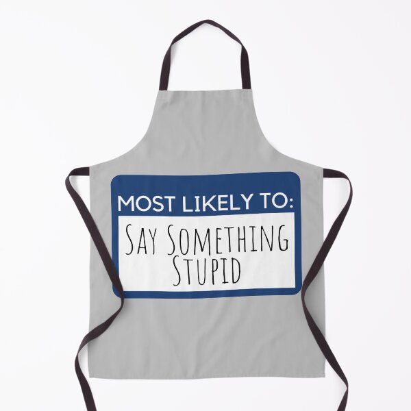 Item preview, Most likely to Say Something Stupid designed and sold by KGoPrintables.