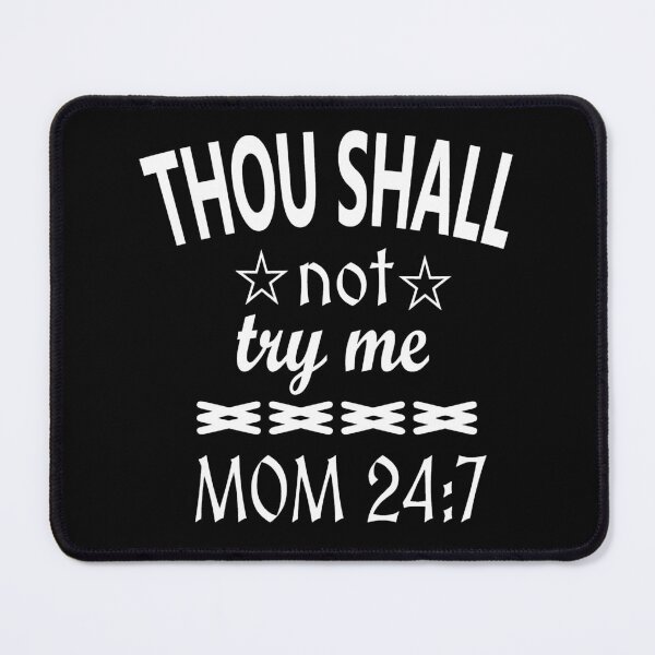 Item preview, Thou Shall Not Try Me, Mom 24:7, Christian designed and sold by MessiahMart.