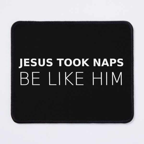 Item preview, Jesus Took Naps, Be Like Him designed and sold by MessiahMart.
